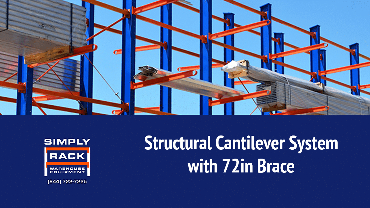 Structural Cantilever System with a 72 Inch Brace - Simply Rack