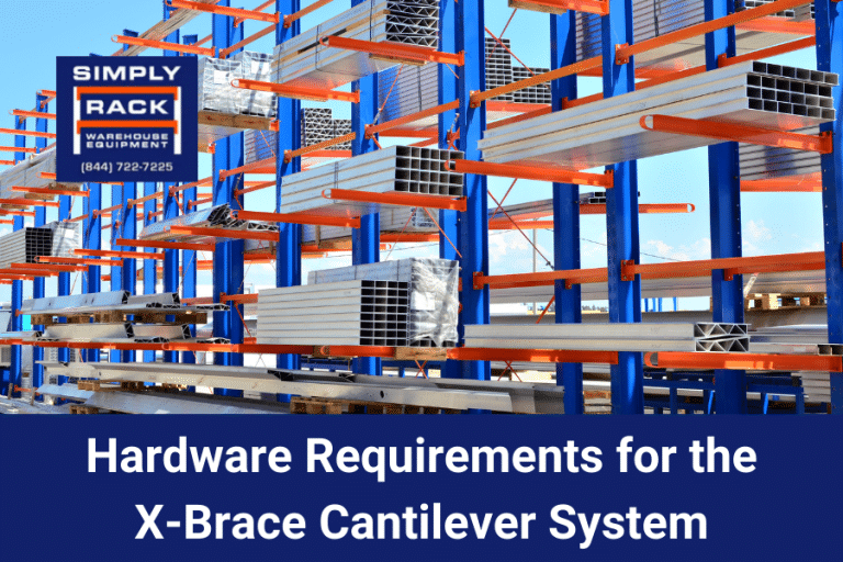 7 - Hardware Requirements for the X-Brace Cantilever System