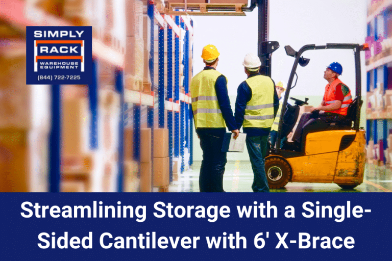 8-Streamlining-Storage-with-a-Single-Sided-Cantilever-with-6-X-Brace