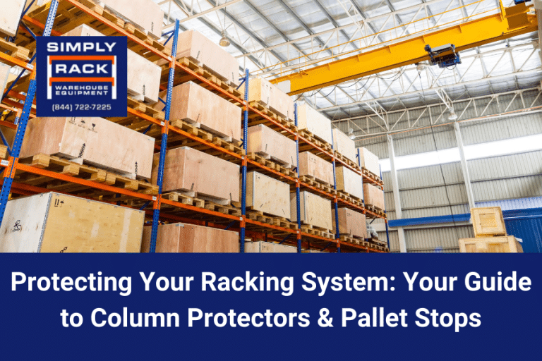 Protecting-Your-Racking-System-Your-Guide-to-Column-Protectors-Pallet-Stops